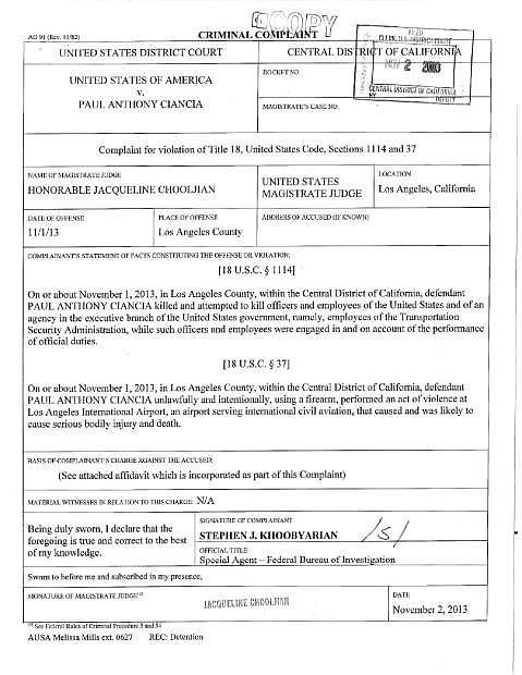 This photo shows the first page of the complaint filed by the United States Attorney&#039;s office in Los Angeles against Paul Anthony Ciancia on Nov. 2, 2013.  Ciancia is charged with two counts - violations of Title 18 of the U.S. Code, Sections 1114 and 37, in connection with a shooting spree that killed one Transportation Security Administration officer and the wounding of others at Terminal 3 of Los Angeles International Airport Friday, Nov. 1, 2013. (AP Photo/U.S. Attorney)