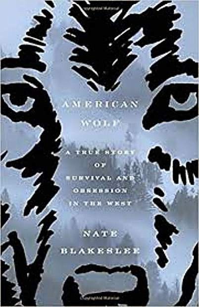 &#039;American Wolf: A True Story of Survival and Obsession in the West&#039; by Nate Blakeslee